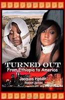 Turned Out_ From Ethiopia to America 0615260373 Book Cover