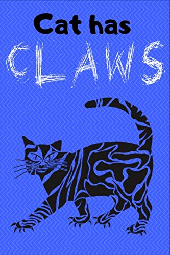 Cat Has Claws: Cat Has Claws: Funny Novelty Gag Gift ~ Notebook / Diary / Journal ~ Small 6" X 9"