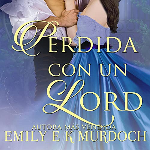 Perdida con un Lord: Deslumbrantes Regentes