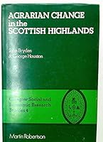 Agrarian Change in the Scottish Highlands: Role of the Highlands and Islands Development Board in the Agricultural Economy of the Crofting Counties (Glasgow Society & Economic Studies) 0855201517 Book Cover