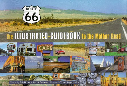 Route 66: A Guidebook to the Mother Road Route 66: A Guidebook to the Mother Road