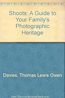 Shoots: A Guide to Your Family's Photographic Heritage 0891690336 Book Cover