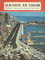 Alicante en color (Coleccio´n ibe´rica ; 4800 : Ciudades y lugares) (Spanish Edition) 8424148002 Book Cover