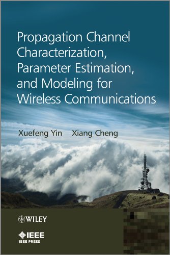 Propagation Channel Characterization, Parameter Estimation, and Modeling for Wireless Communications (IEEE Press)