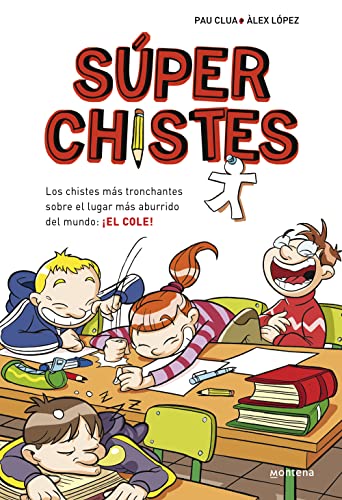 Portada de Súper Chistes 1 - Los chistes más tronchantes sobre el lugar más aburrido del mundo: ¡EL COLE!: Libro de chistes para niños y niñas