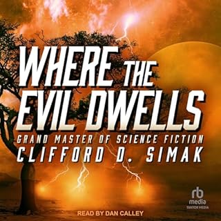Where the Evil Dwells Audiobook By Clifford D. Simak cover art
