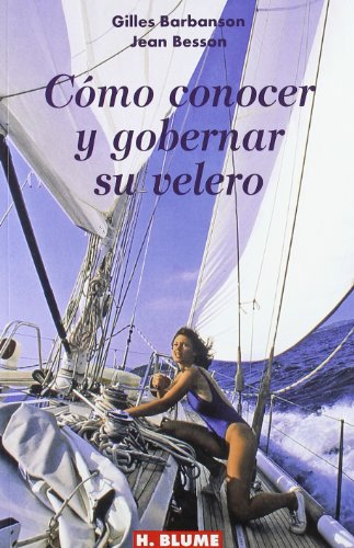 Cómo conocer y gobernar su velero: 5 (Guías técnicas) Cómo conocer y gobernar su velero: 5 (Guías técnicas)