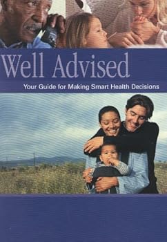 Paperback Well Advised: Your Guide for Making Smart Health Decisions Book