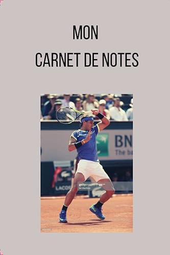carnet de note ligné Raphaël Nadal pour les amateurs ou professionnels de tennis: carnet pour prendre des notes, organiser et poser vos idées, noter des pensées volatiles.
