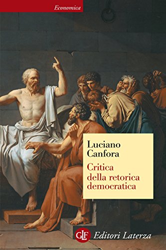 Critica della retorica democratica (Economica Laterza Vol. 361) Critica della retorica democratica (Economica Laterza Vol. 361)