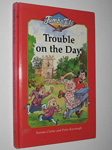 Trouble on the Day (Jumbo Jets S.)