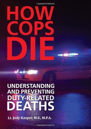 How Cops Die: Understanding and Preventing Duty-related Deaths-Wow! eBook