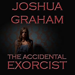 The Accidental Exorcist Audiolibro Por Joshua Graham arte de portada