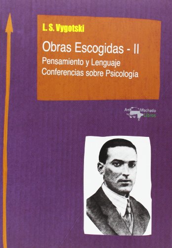Obras Escogidas   II: Pensamiento y Lenguaje. Conferencias sobre Psicología (Machado Nuevo Aprendiz