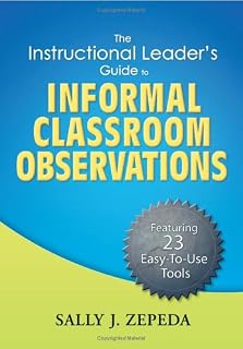 The Instructional Leader's Guide to Informal Classroom Observations