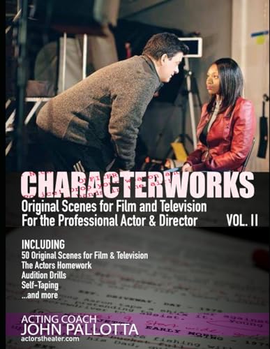 BE THE ACTOR THEY NEVER SAW COMING VOL. II: Character Works Original Scenes/Monologues for the Developing Actor/Director by John Pallotta (BE THE ... NEVER SAW COMING - Written by John Pallotta)