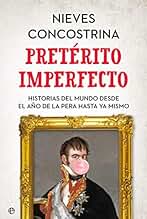Pretérito imperfecto: Historias del mundo desde el año de la pera hasta ya mismo