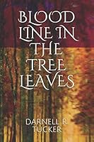Blood Line in the Tree Leaves 1793251924 Book Cover