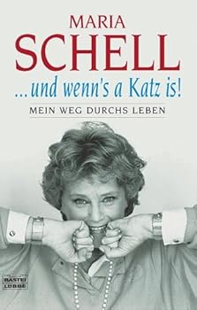 Paperback Und wenn's a Katz is. Mein Weg durchs Leben by Schell, Maria [German] Book