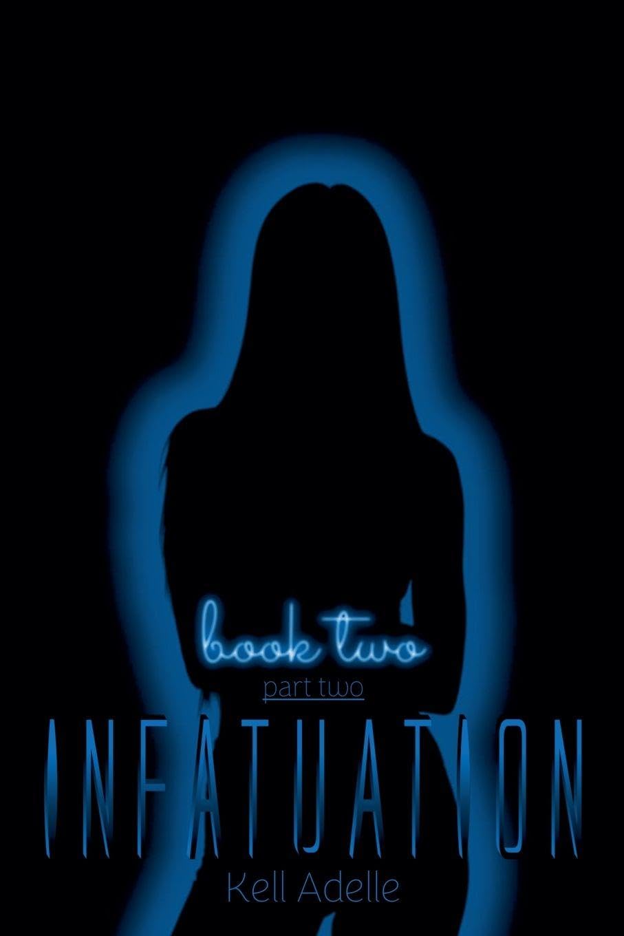 Infatuation - Book Two - Part Two: 3