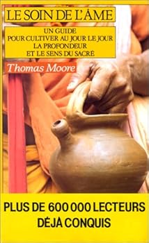 Paperback Le soin de l'âme. Un guide pour cultiver au jour le jour la profondeur et le sens du sacré (ROC.DOC.SOCIETE) [French] Book