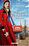 Die Perlenprinzessin. Rivalen: Roman | Ergreifendes Epos um eine mutige junge Frau vom »Königspaar der deutschen Bestsellerliste« DIE ZEIT (Südsee-Saga, Band 1) - Iny Lorentz 