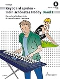 keyboardschule kostenlos 1 Stück Keyboard spielen - mein schönstes Hobby: Die moderne Keyboardschule für Jugendliche und Erwachsene. Band 1. Keyboard. (Keyboard spielen - mein schönstes Hobby, Band 1)