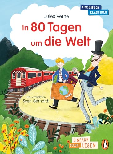 In 80 Tagen um die Welt: Erstlesebuch ab 7 Jahren – für geübte...