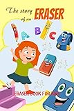  The Story of An Eraser: Eraser Book For Kids (English Edition)