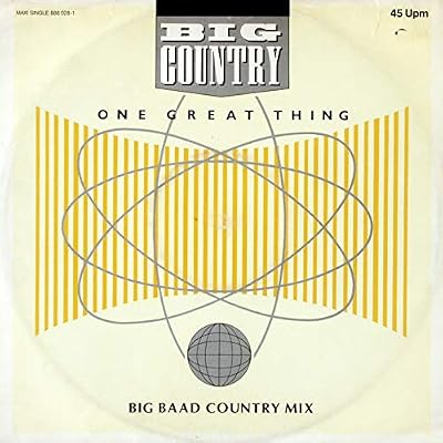 Big Country / One Great Thing