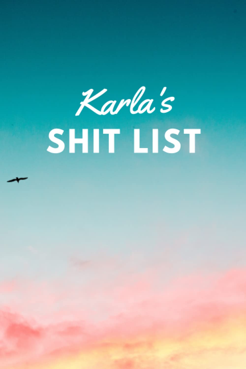 Karla's Shit List: Personalised Name Journal for Karla - Lined Notebook Birthday Present for Karla - 6x9 inches - 110 pages
