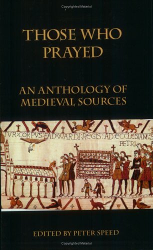 Those Who Prayed: An Anthology of Medieval Sources