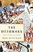 The Ottomans: Khans, Caesars, and Caliphs (English Edition)