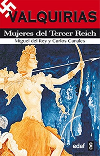 Valquirias. Mujeres Del Tercer Reich (Cronicas Historia) Valquirias. Mujeres Del Tercer Reich (Cronicas Historia)