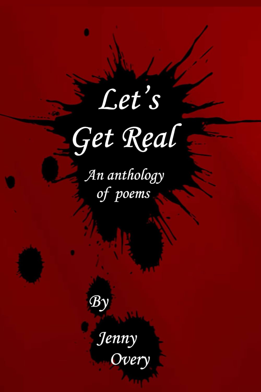 Let's Get Real: an anthology of poems (Anthologies of poetry and short stories)