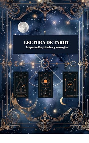 Lectura de Tarot: Preparación,tiradas y consejos