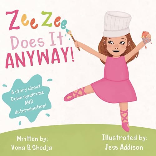 Zee Zee Does It Anyway!: A Story about down Syndrome and Determination
