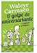 O Golpe do Aniversariante e Outras Crônicas. Histórias Para a Sala de Aula - Walcyr Carrasco