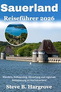 Sauerland Reiseführer 2026: Wandern, Rothaarsteig, Winterberg und regionale Reiseplanung im Hochsauerland