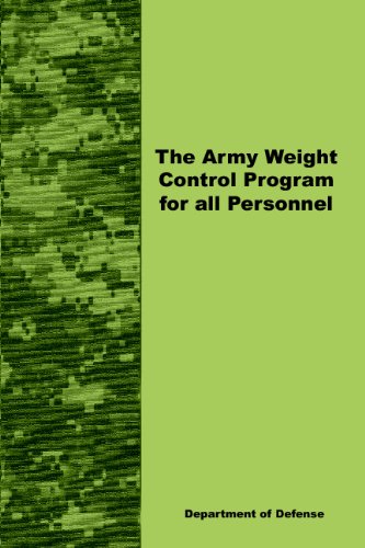 The Army Weight Control Program for all Personnel: Defense, Department ...