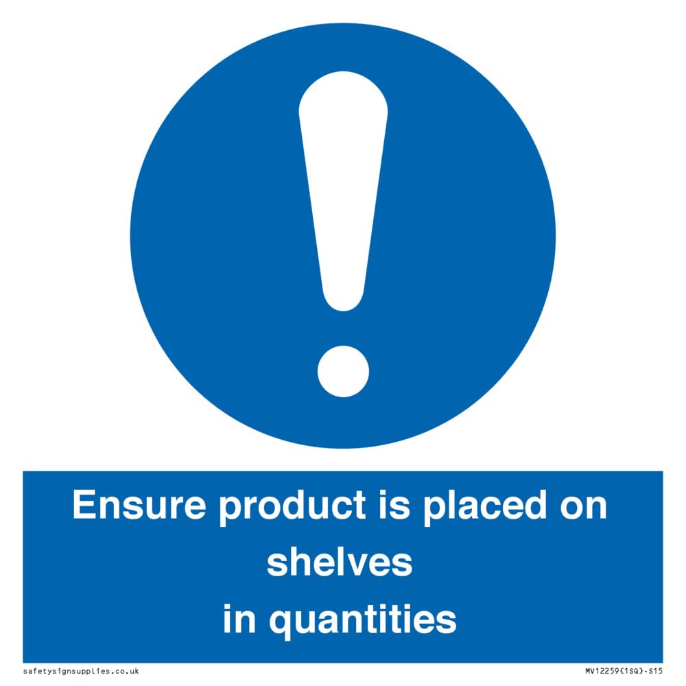 Viking Signs Ensure Product Is Placed on Shelves in Quantities Sign Sign - 150x150mm - S15,Blue/White