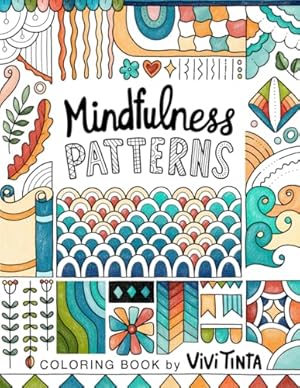 Book cover Mindfulness Patterns: Coloring Book with Creative Pattern Designs for Stress Relief and Relaxation