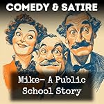 Cover of Mike- A Public School Story