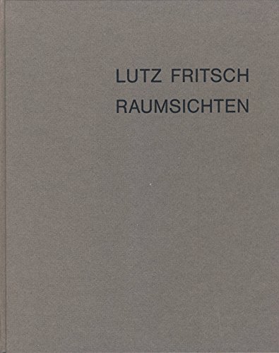 Lutz Fritsch: Raumsichten