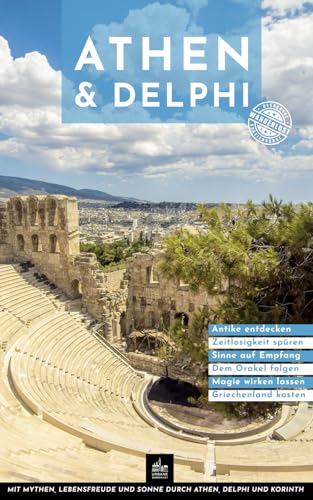Athen & Delphi: Besondere Spaziergänge (Eine Reise, zwei Städte, Band 2)