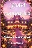 Hotel romántico: Nuevos huéspedes