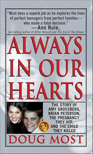 Always in Our Hearts: The Story of Amy Grossberg, Brian Peterson, the Pregnancy They Hid, and the Baby They Killed (St. Martin's True Crime Classics)