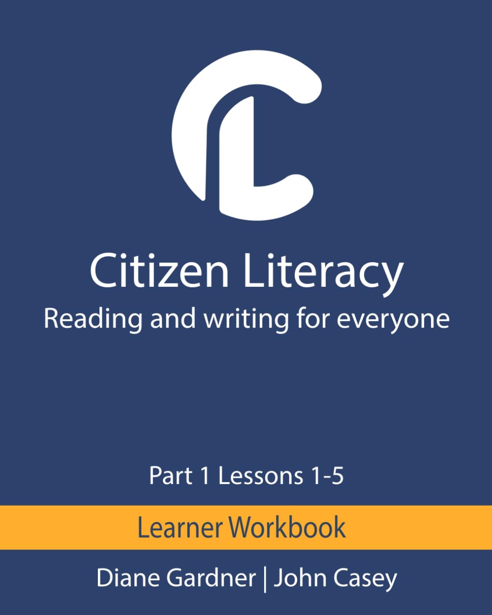 Citizen Literacy Learner Workbook Part 1 Lessons 1 – 5 (Citizen Literacy Part 1)