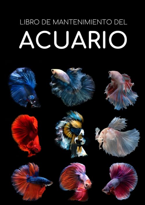 Libro de Mantenimiento del Acuario: Este cuaderno te permitirá llevar un...