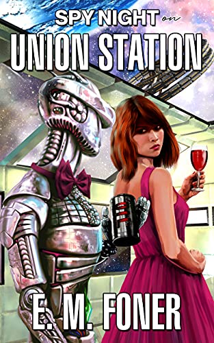 Spy Night on Union Station (EarthCent Ambassador Book 4)